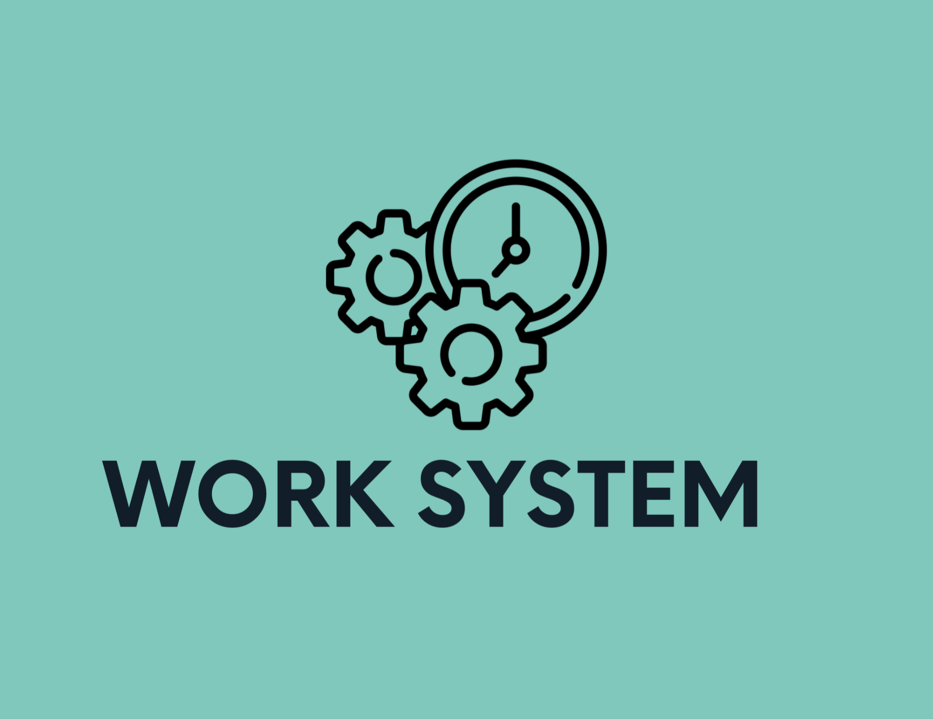 The WORK System