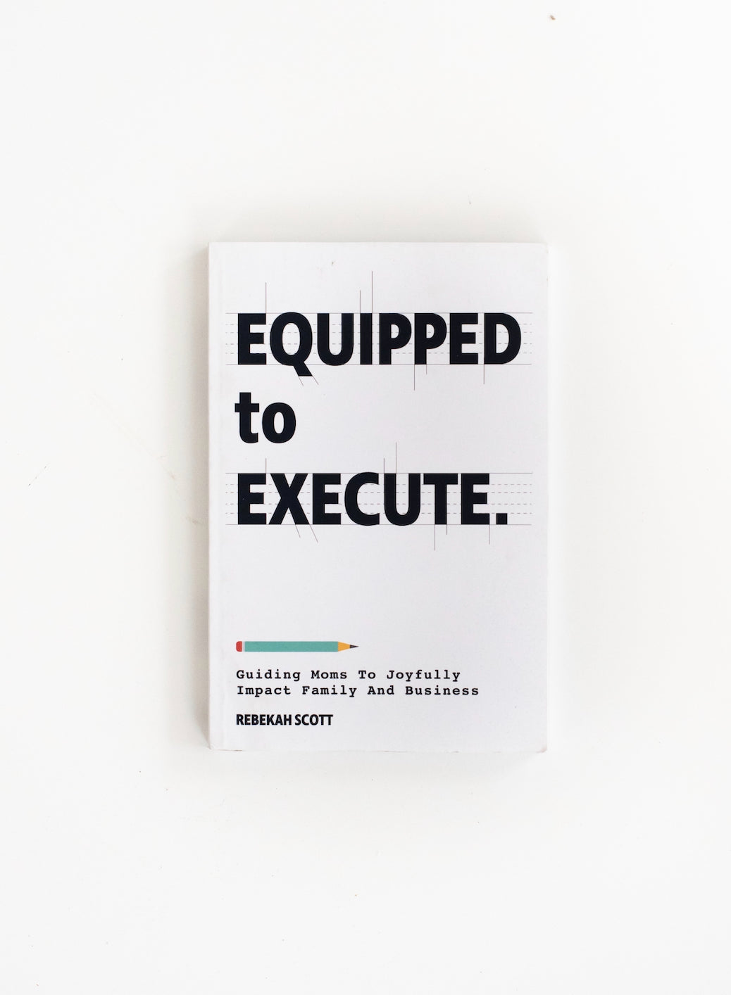 Equipped to Execute Softcover Book
